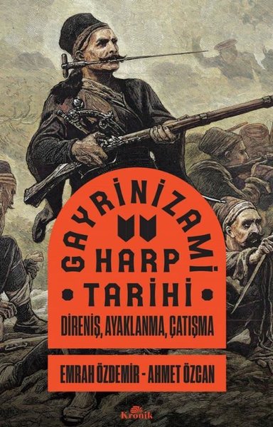 Gayrinizami Harp Tarihi: Direniş, Ayaklanma, Çatışma Ahmet Özcan
