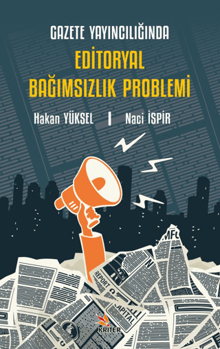 Gazete Yayıncılığında Editoryal Bağımsızlık Problemi
