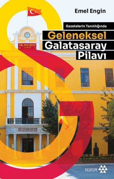 Gazetelerin Tanıklığında Geleneksel Galatasaray Pilavı Emel Engin