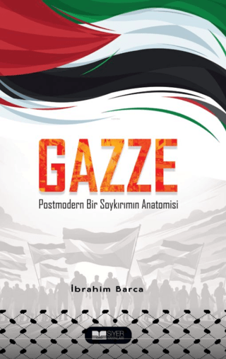 Gazze Postmodern Bir Soykırımın Anatomisi