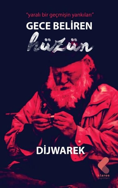 Gece Beliren Hüzün - Yaralı Bir Geçmişin Yankıları