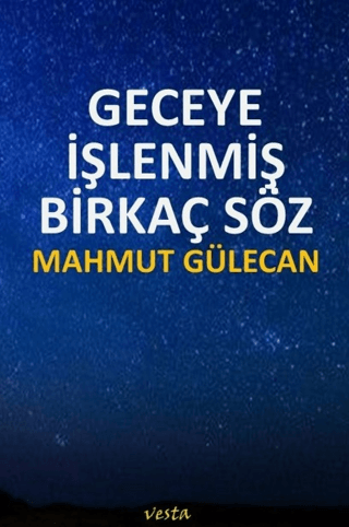Geceye İşlenmiş Birkaç Söz