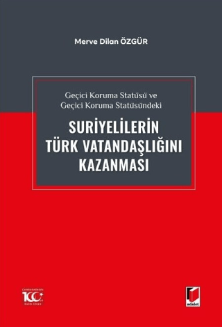 Geçici Koruma Statüsü ve Geçici Koruma Statüsündeki Suriyelilerin Türk Vatandaşlığını Kazanması