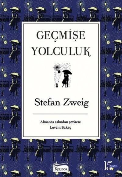 Geçmişe Yolculuk (Ciltli) Stefan Zweig