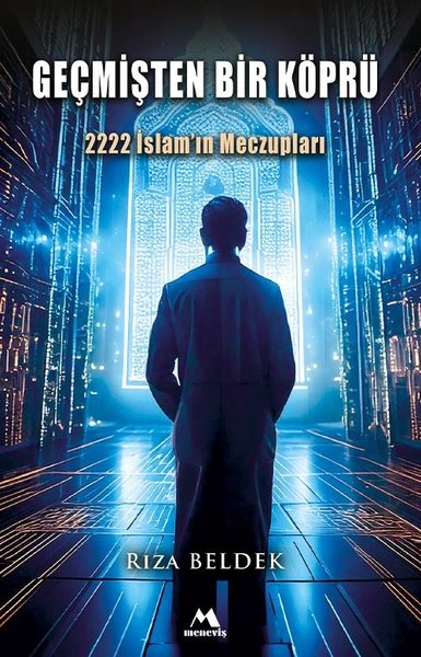 Geçmişten Bir Köpru  -2222 İslam'ın Meczupları