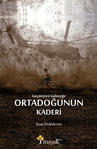 Geçmişten Geleceğe Ortadoğunun Kaderi