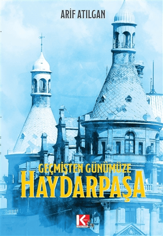 Geçmişten Günümüze Haydarpaşa