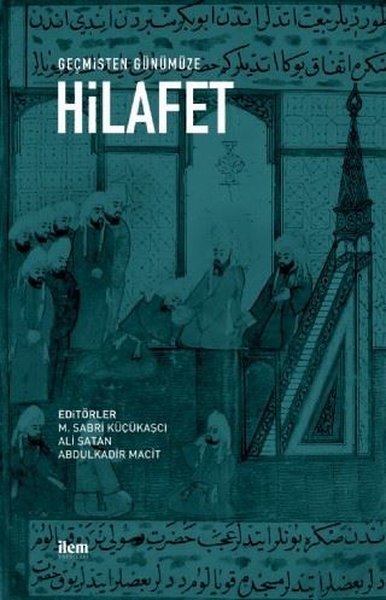 Geçmişten Günümüze Hilafet Mustafa Fayda