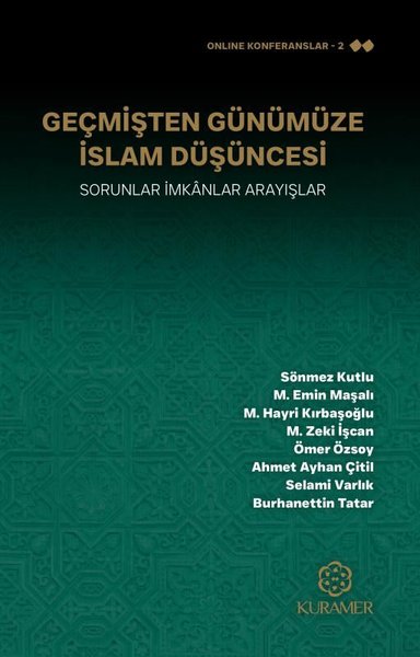 Geçmişten Günümüze İslam Düşüncesi - Sorunlar İmkanlar Arayışlar
