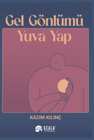 Gel Gönlümü Yuva Yap