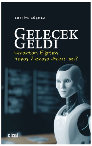 Gelecek Geldi - Uzaktan Eğitim Yapay Zekaya Hazır mı?
