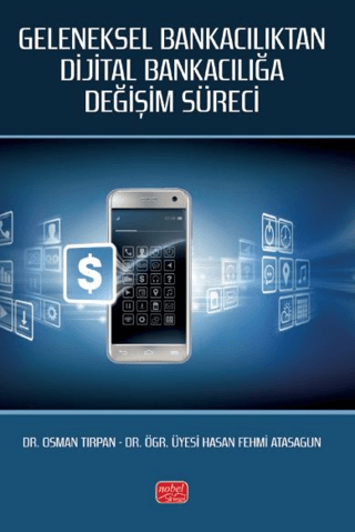 Geleneksel Bankacılıktan Dijital Bankacılığa Değişim Süreci