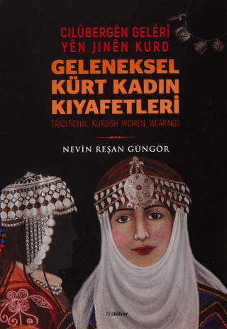 Geleneksel Kürt Kadın Kıyafetleri - Cilübergen Geleri yen Jinen Kurd (Ciltli)