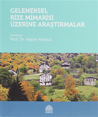Geleneksel Rize Mimarisi Üzerine Araştırmalar