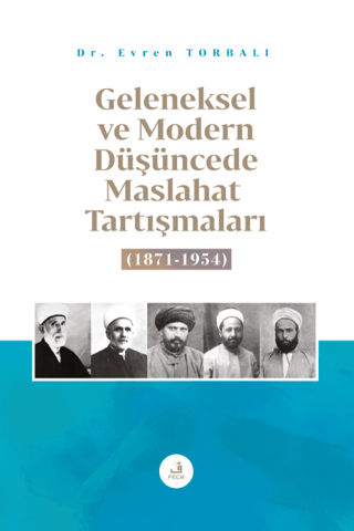 Geleneksel ve Modern Düşüncede Maslahat Tartışmaları