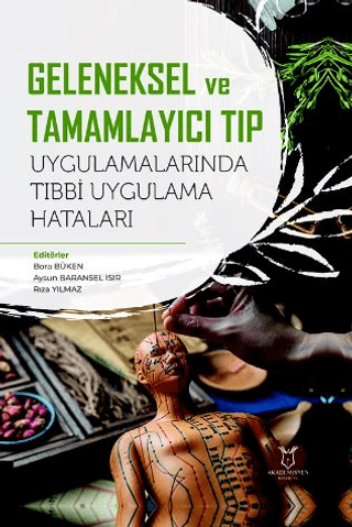 Geleneksel ve Tamamlayıcı Tıp Uygulamalarında Tıbbi Uygulama Hataları