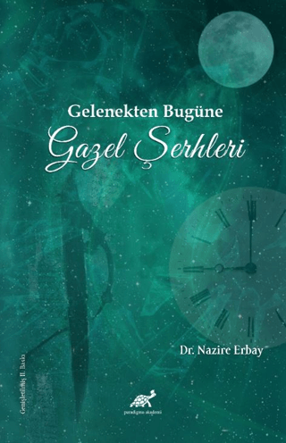 Gelenekten Bugüne Gazel Şerhleri