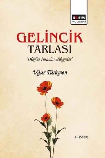Gelincik Tarlası - İnsanlar Olaylar Hikayeler