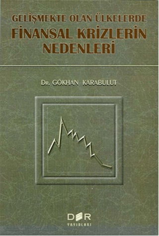 Gelişmekte Olan Ülkelerde Finansal Krizlerin Nedenleri