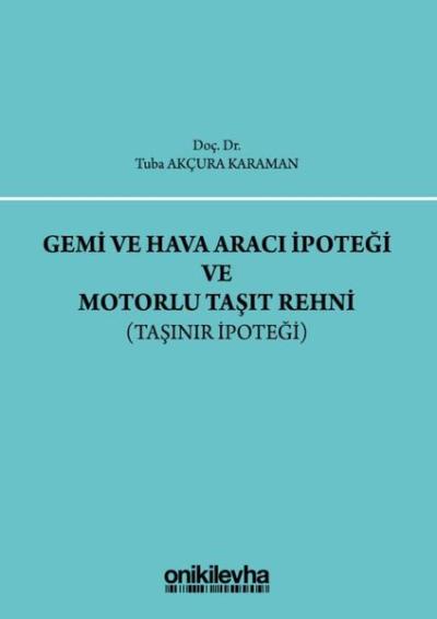Gemi ve Hava Aracı İpoteği ve Motorlu Taşıt Rehni-Taşınır İpoteği (Ciltli)
