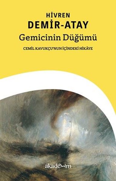 Gemicinin Düğümü - Cemil Kavukçu'nun İçindeki Hikaye
