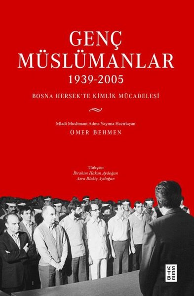 Genç Müslümanlar 1939 - 2005 Bosna Hersek'te Kimlik Mücadelesi Kolekti