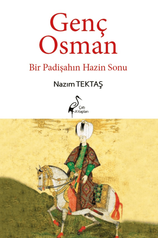 Genç Osman Bir Padişahın Hazin Sonu