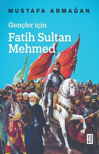 Gençler İçin Fatih Sultan Mehmed Mustafa Armağan