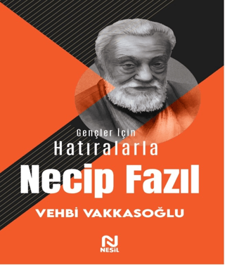 Gençler İçin Hatıralarla Necip Fazıl Vehbi Vakkasoğlu