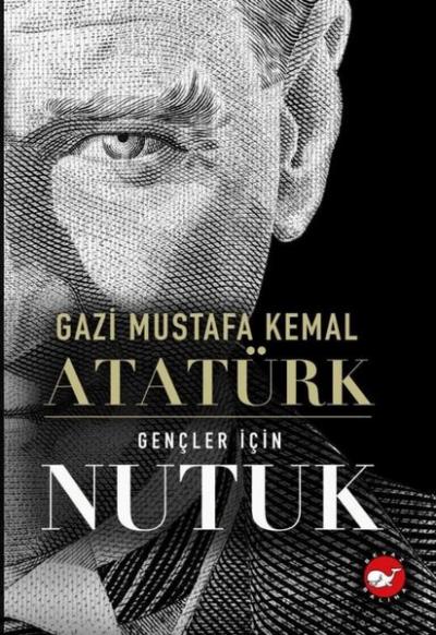 Gençler için Nutuk Gazi Mustafa Kemal Atatürk