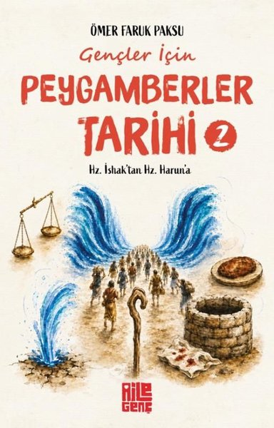 Gençler İçin Peygamberler Tarihi 2 - Hz. İshak'tan Hz. Harun'a Ömer Fa