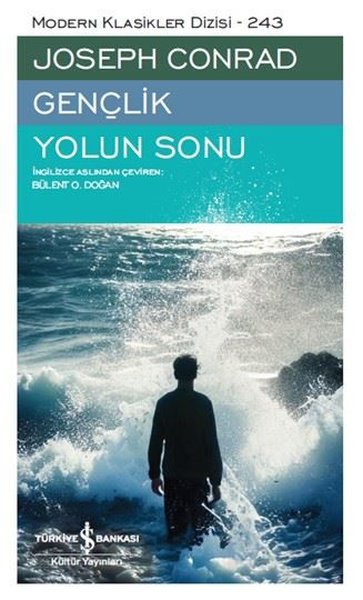 Gençlik - Yolun Sonu - Modern Klasikler 243 Joseph Conrad