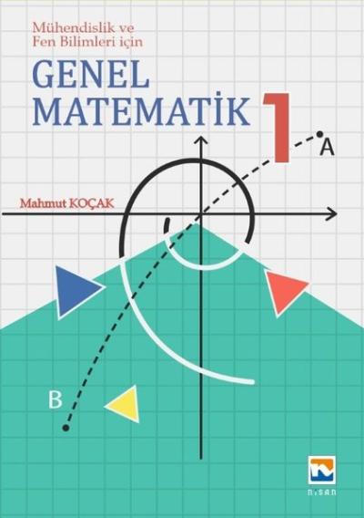 Genel Matematik 1 - Mühendislik ve Fen Bilimleri İçin Mahmut Koçak
