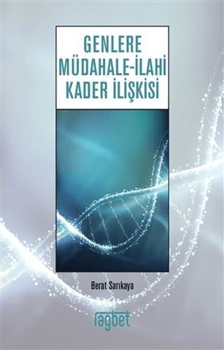 Genlere Müdahale - İlahi Kader İlişkisi