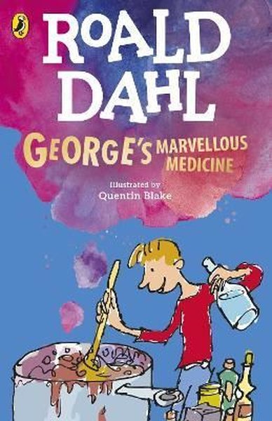 George's Marvellous Medicine Roald Dahl