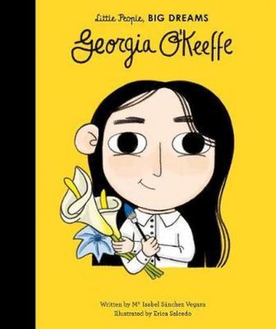 Georgia O'Keeffe (Little People Big Dreams) Isabel Sanchez Vegara