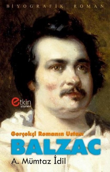Gerçekçi Romanın Ustası - Balzac A. Mümtaz İdil