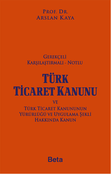 Türk Ticaret Kanunu ve Türk Ticaret Kanununun Yürürlüğü ve Uygulama Şe