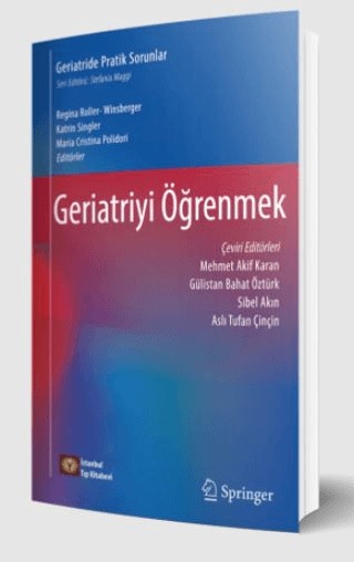 Geriatride Pratik Sorunlar Geriatriyi Öğrenmek