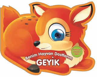 Geyik - Benim Hayvan Dostlarım (Ciltli) Kolektif