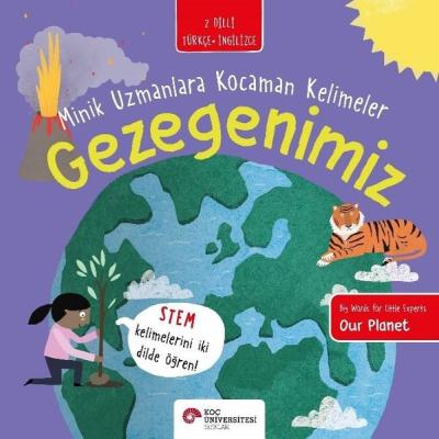 Gezegenimiz - Minik Uzmanlara Kocaman Kelimeler - 2 Dilli Türkçe - İng