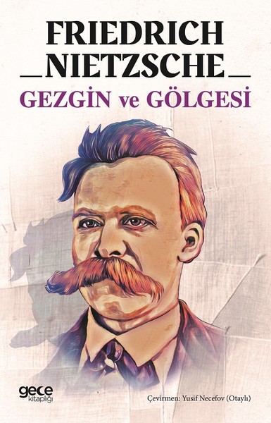Gezgin ve Gölgesi Friedrich Nietzsche