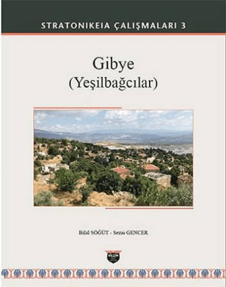 Gibye (Yeşilbağcılar) - Stratonikeia Çalışmaları 3 (Ciltli)