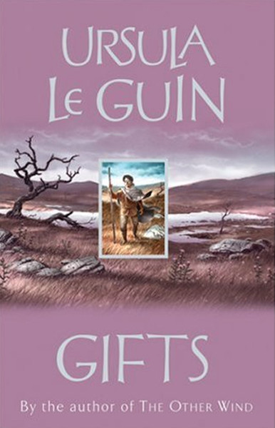 Gifts (Annals of the Western Shore) Ursula K. Le Guin