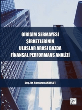 Girişim Sermayesi Şirketlerinin Uluslararası Bazda Finansal Performans Analizi