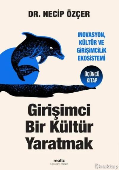 Girişimci Bir Kültür Yaratmak - İnavasyon Kültür ve Girişimcilik Ekosi