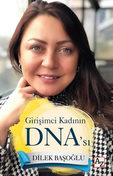 Girişimci Kadının DNA'sı Dilek Başoğlu