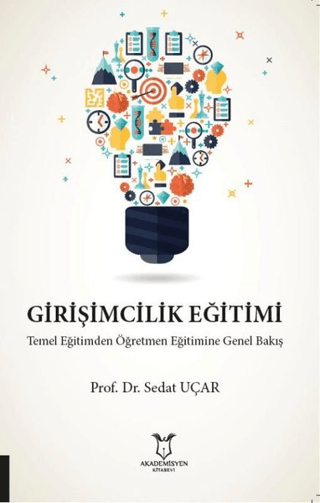 Girişimcilik Eğitimi Temel Eğitimden Öğretmen Eğitimine Genel Bakış