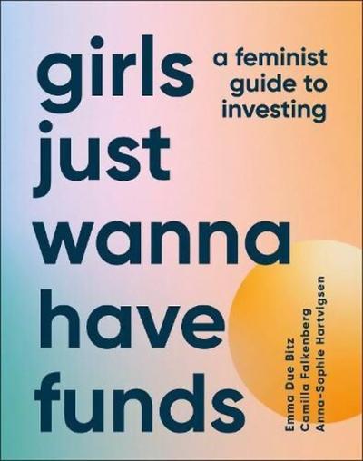Girls Just Wanna Have Funds (Ciltli)