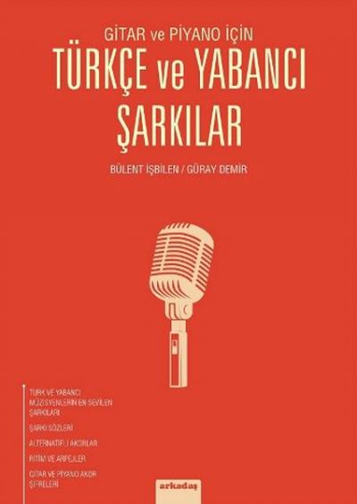 Gitar ve Piyano İçin Türkçe ve Yabancı Şarkılar Bülent İşbilen